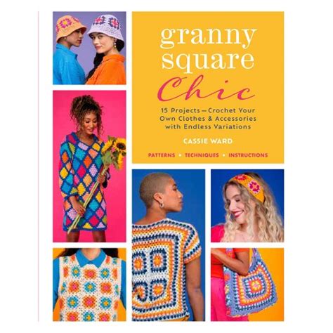 Granny Square Chic by Cassie Ward